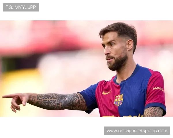 巴萨若实现战术与人员协同,复兴步伐将提速 巴萨若实现战术与人员协同,复兴步伐将提速